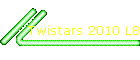 Twistars 2010 L8