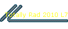 Totally Rad 2010 L7